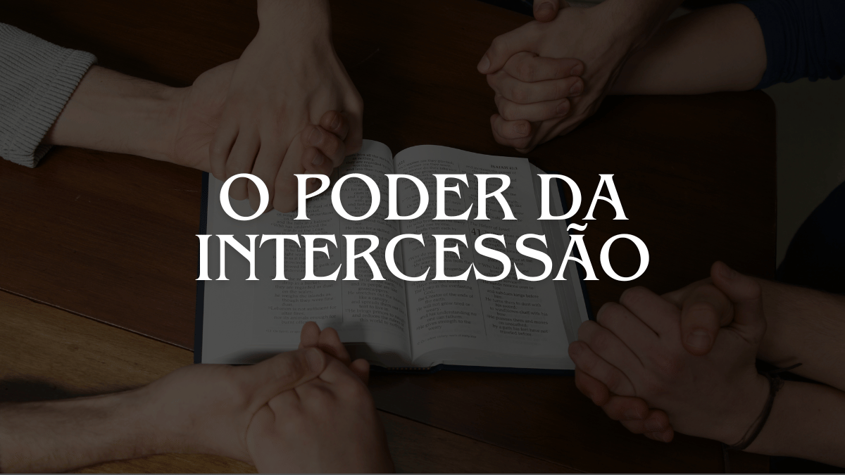 O Poder da Intercessão